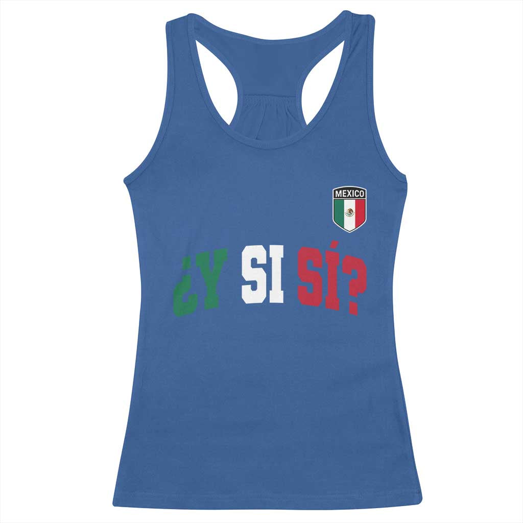 Mexican Y Si Si Football Jersey Style Racerback Tank Top Funny Mexico Roots TS11 Royal Blue Print Your Wear