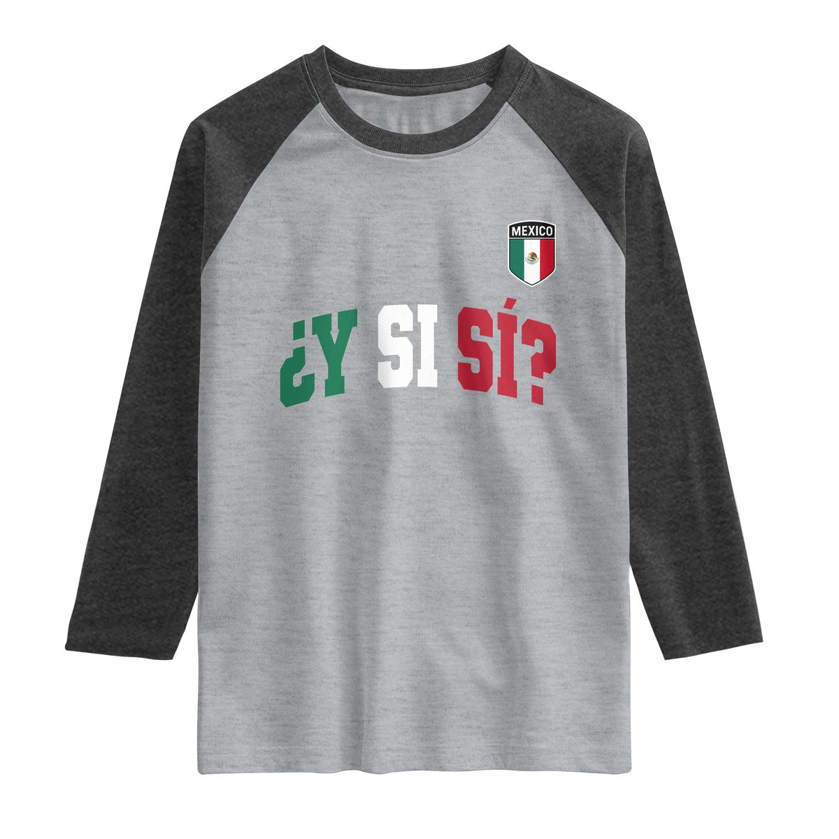Mexican Y Si Si Football Jersey Style Raglan Shirt Funny Mexico Roots TS11 Heather Gray Heather Charcoal Print Your Wear