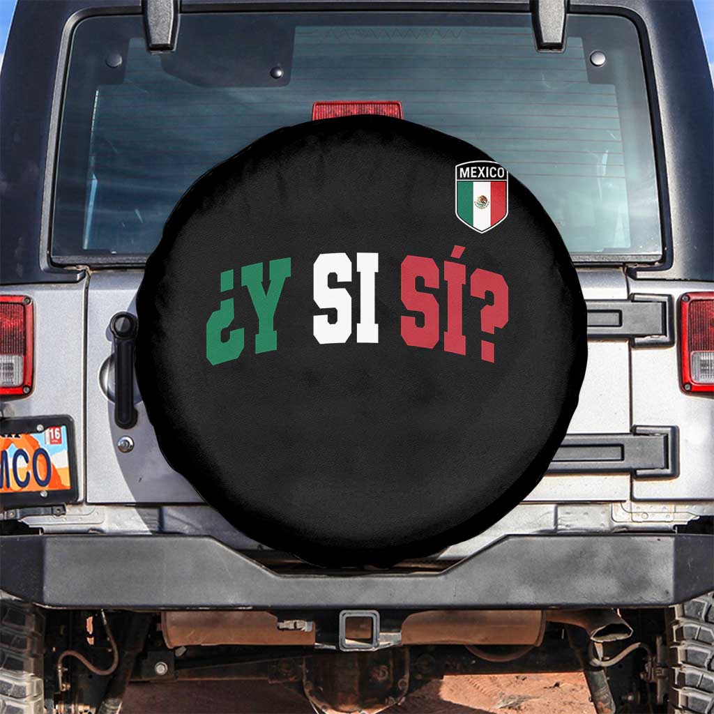 Mexican Y Si Si Football Jersey Style Spare Tire Cover Funny Mexico Roots TS11 No hole Black Print Your Wear