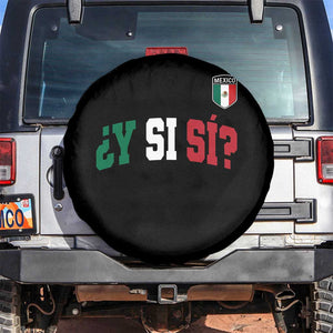 Mexican Y Si Si Football Jersey Style Spare Tire Cover Funny Mexico Roots TS11 No hole Black Print Your Wear