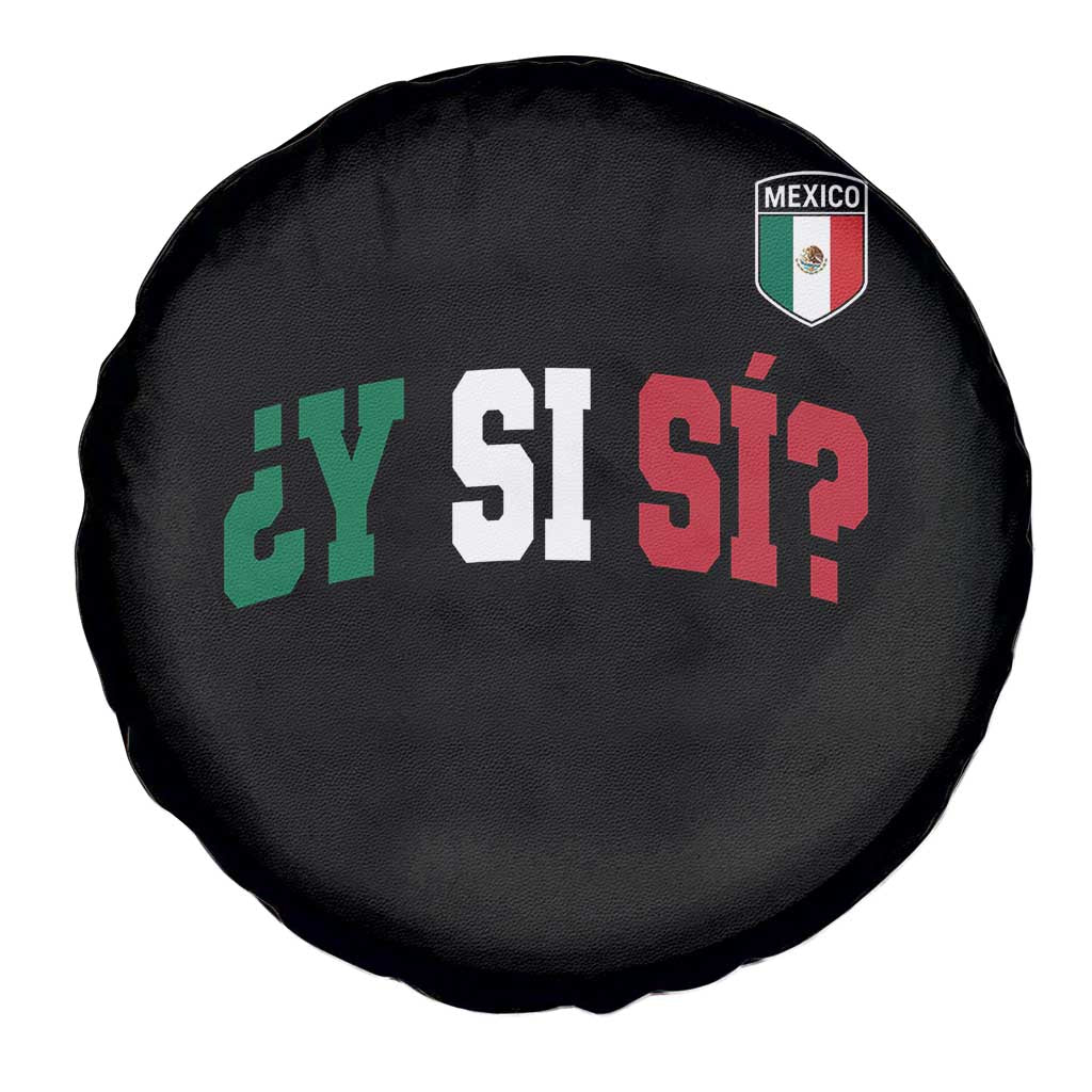 Mexican Y Si Si Football Jersey Style Spare Tire Cover Funny Mexico Roots TS11 Print Your Wear