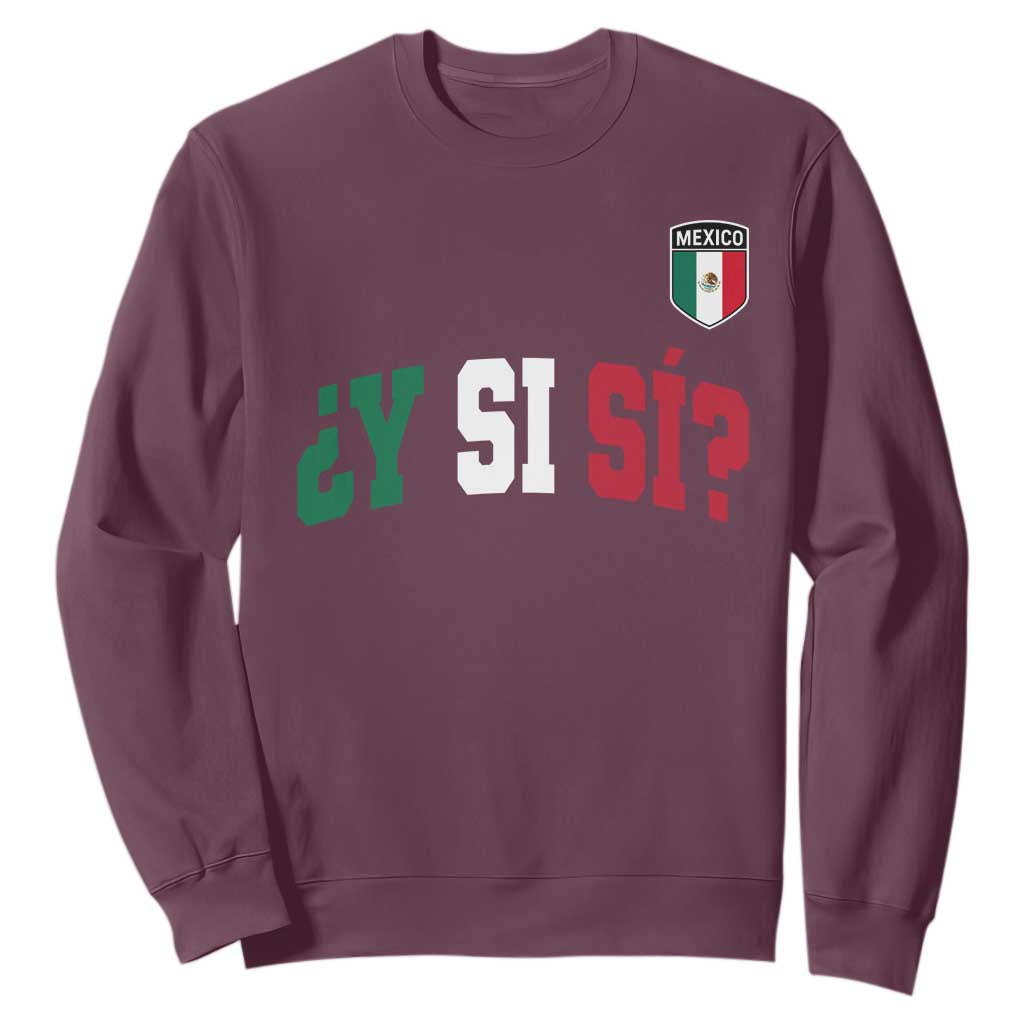 Mexican Y Si Si Football Jersey Style Sweatshirt Funny Mexico Roots TS11 Maroon Print Your Wear