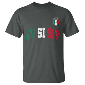 Mexican Y Si Si Football Jersey Style T Shirt Funny Mexico Roots TS11 Dark Heather Print Your Wear
