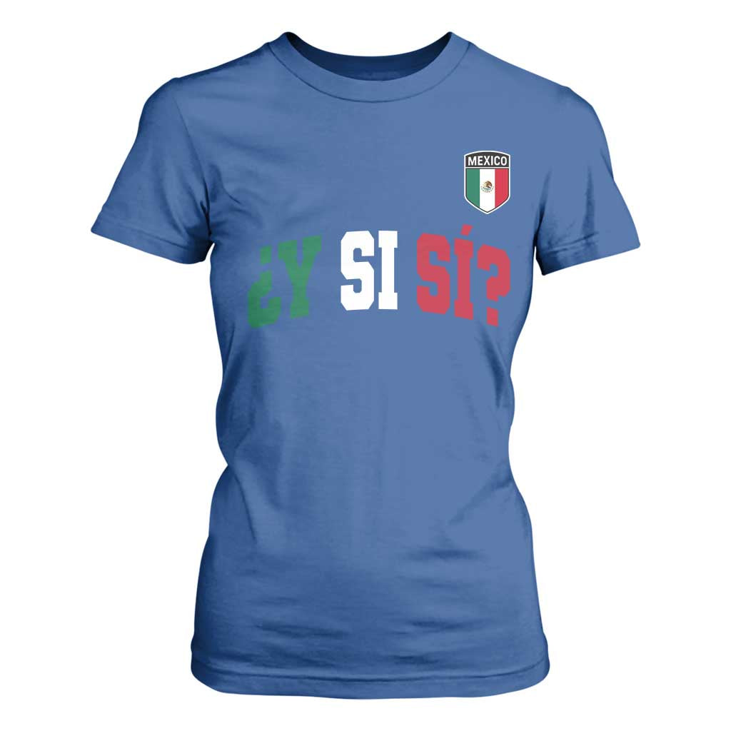 Mexican Y Si Si Football Jersey Style T Shirt For Women Funny Mexico Roots TS11 Royal Blue Print Your Wear