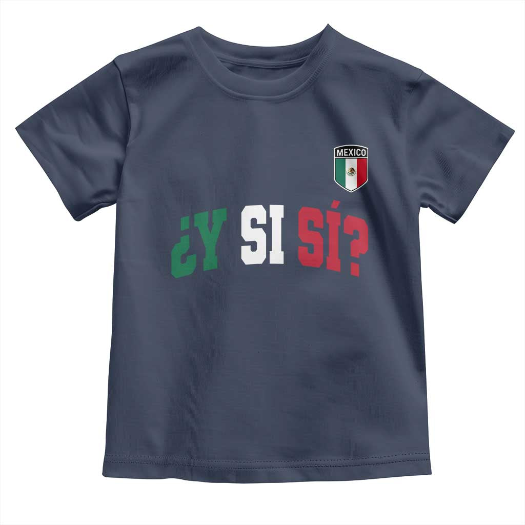 Mexican Y Si Si Football Jersey Style Toddler T Shirt Funny Mexico Roots TS11 Navy Print Your Wear