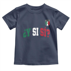Mexican Y Si Si Football Jersey Style Toddler T Shirt Funny Mexico Roots TS11 Navy Print Your Wear