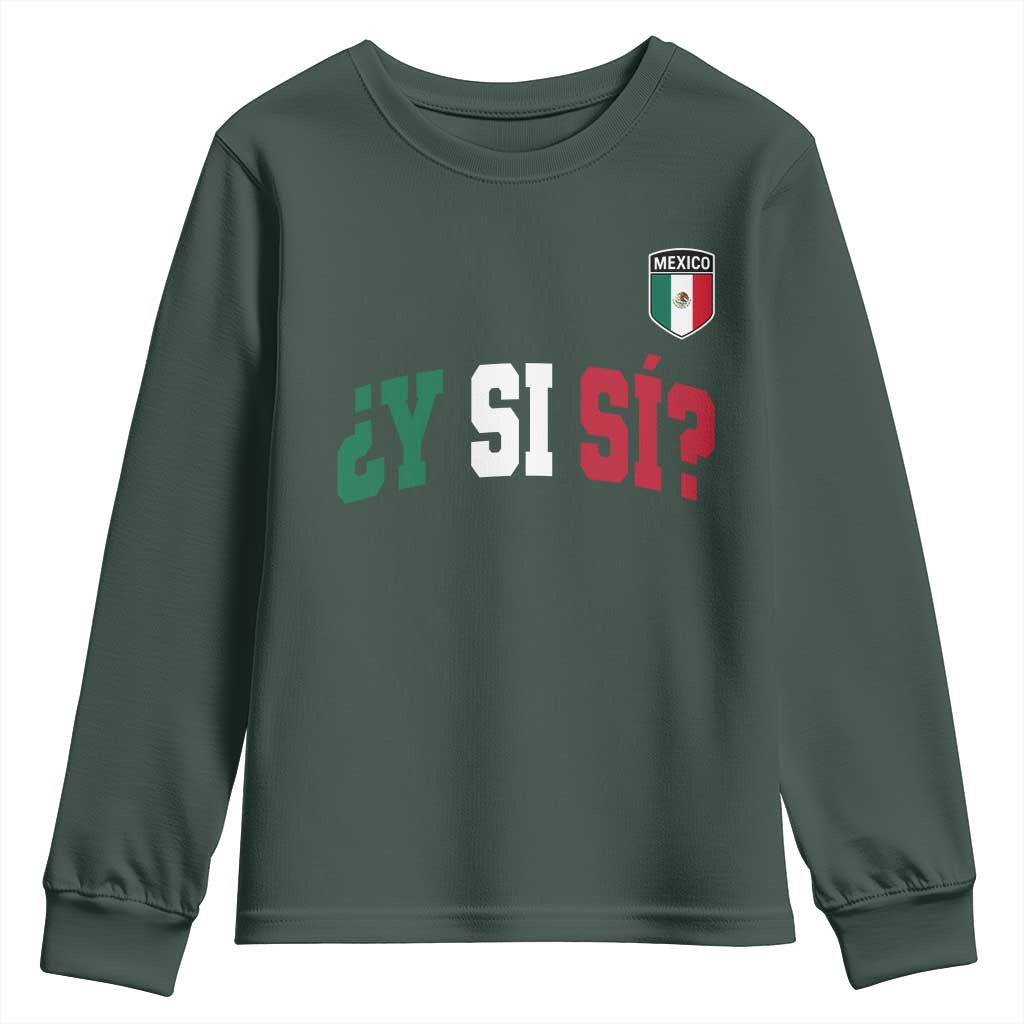Mexican Y Si Si Football Jersey Style Youth Sweatshirt Funny Mexico Roots TS11 Dark Forest Green Print Your Wear
