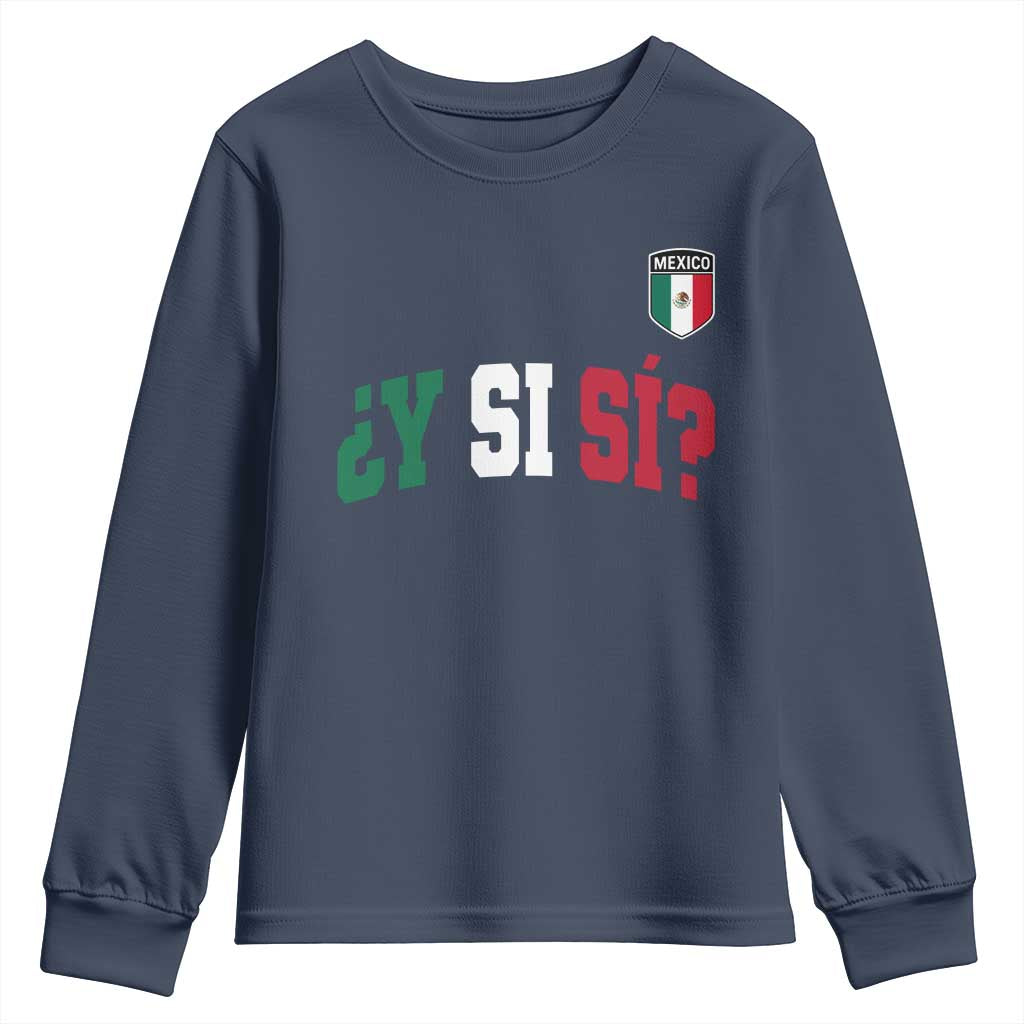 Mexican Y Si Si Football Jersey Style Youth Sweatshirt Funny Mexico Roots TS11 Navy Print Your Wear