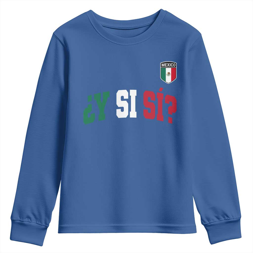 Mexican Y Si Si Football Jersey Style Youth Sweatshirt Funny Mexico Roots TS11 Royal Blue Print Your Wear