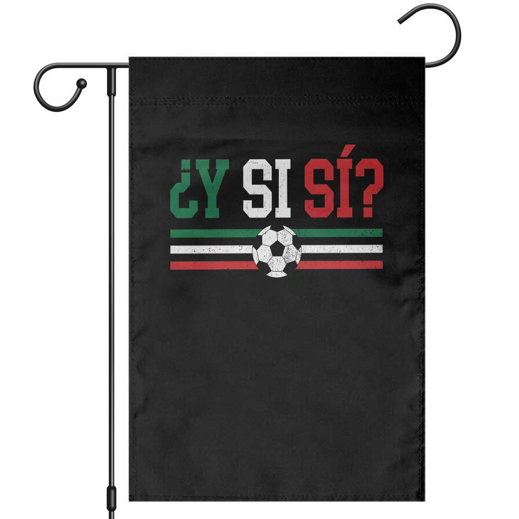 Y Si Sí Mexico Football Garden Flag Vintage Mexican Flag Soccer Lover TS11 Black Print Your Wear