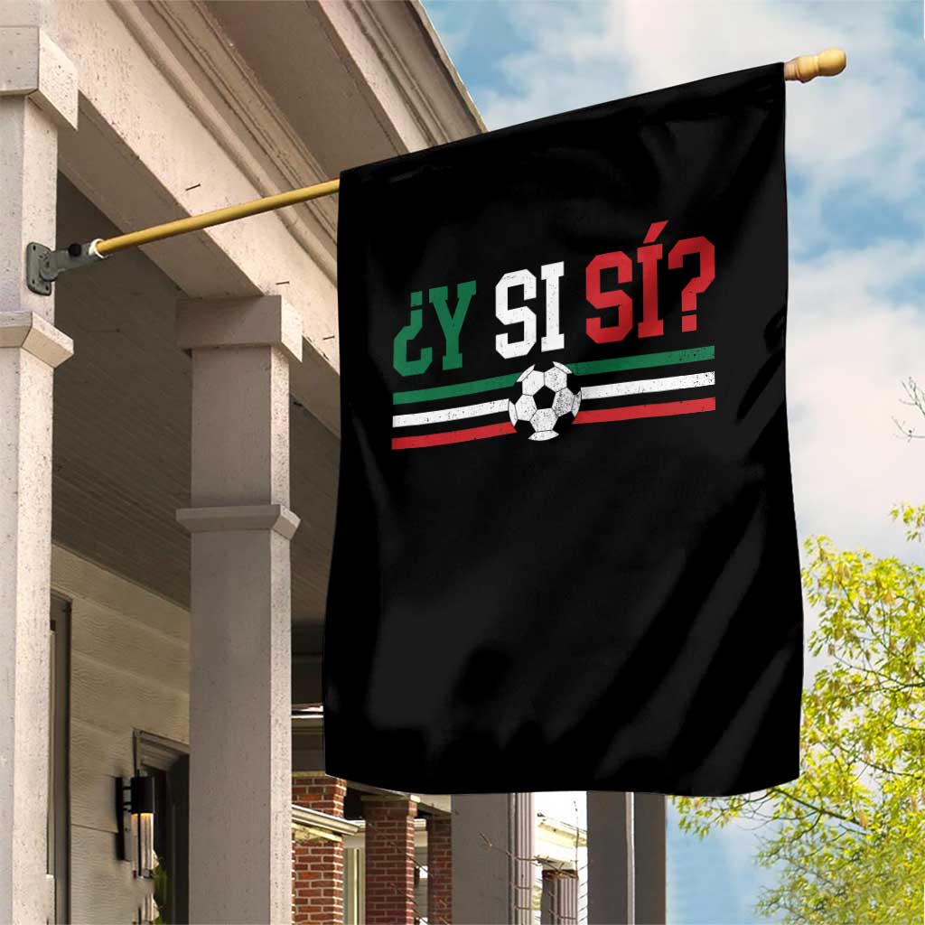 Y Si Sí Mexico Football Garden Flag Vintage Mexican Flag Soccer Lover