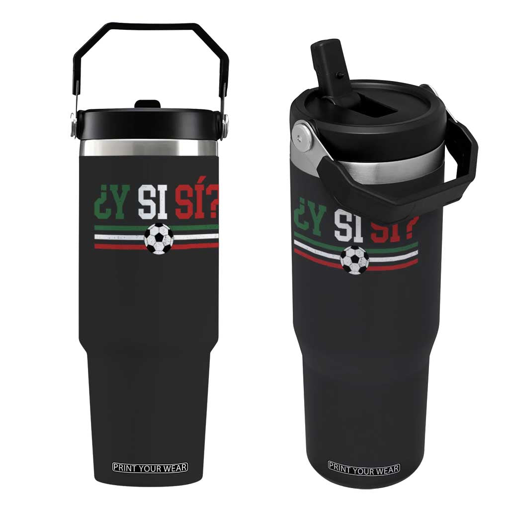 Y Si Sí Mexico Football Flip Straw Tumbler Vintage Mexican Flag Soccer Lover