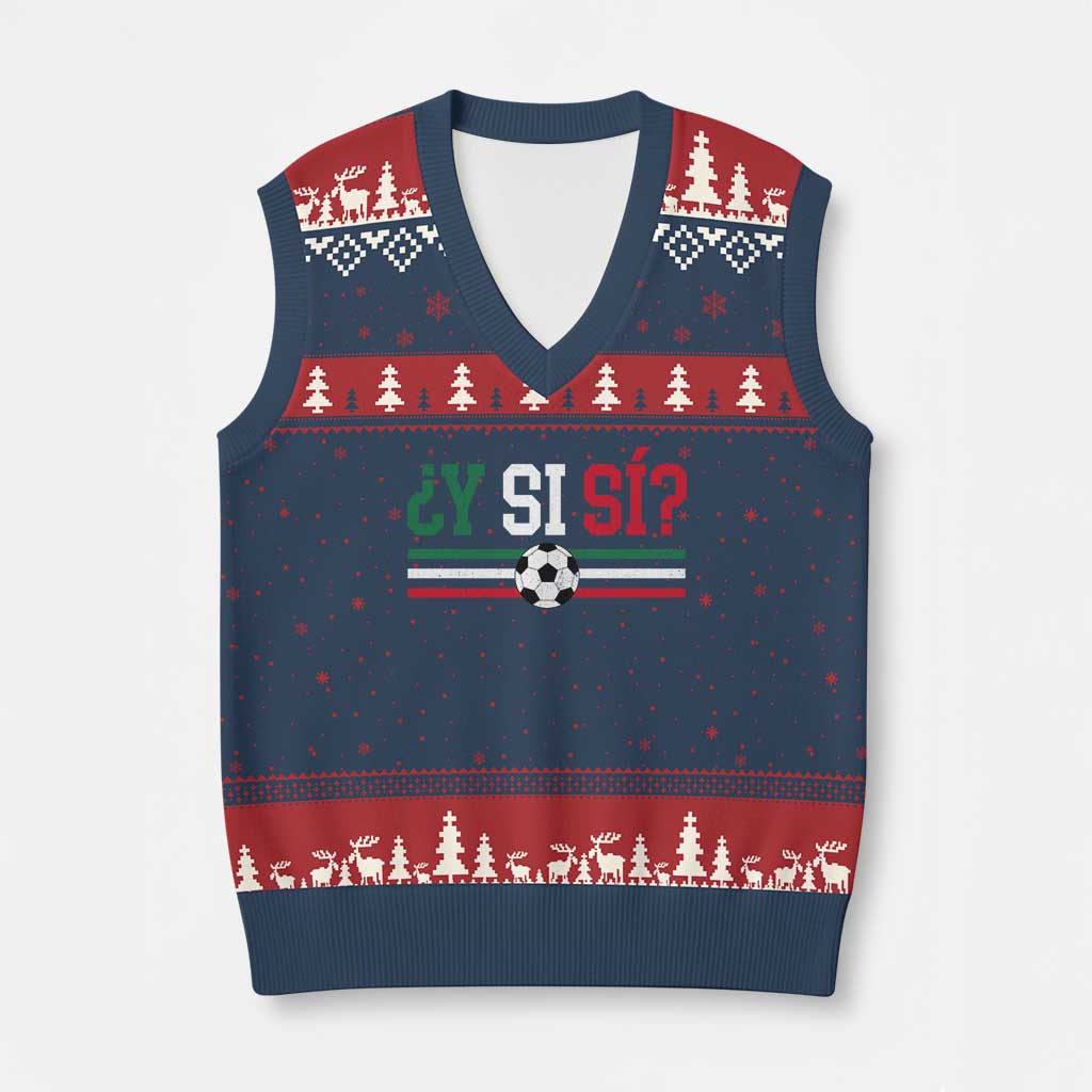 Y Si Sí Mexico Football V-Neck Knit Sweater Vest Vintage Mexican Flag Soccer Lover
