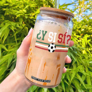 Y Si Sí Mexico Football Glass Can Vintage Mexican Flag Soccer Lover