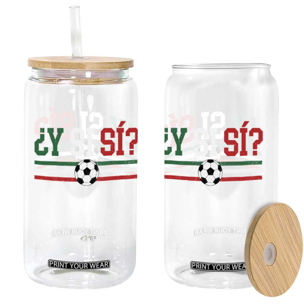 Y Si Sí Mexico Football Glass Can Vintage Mexican Flag Soccer Lover