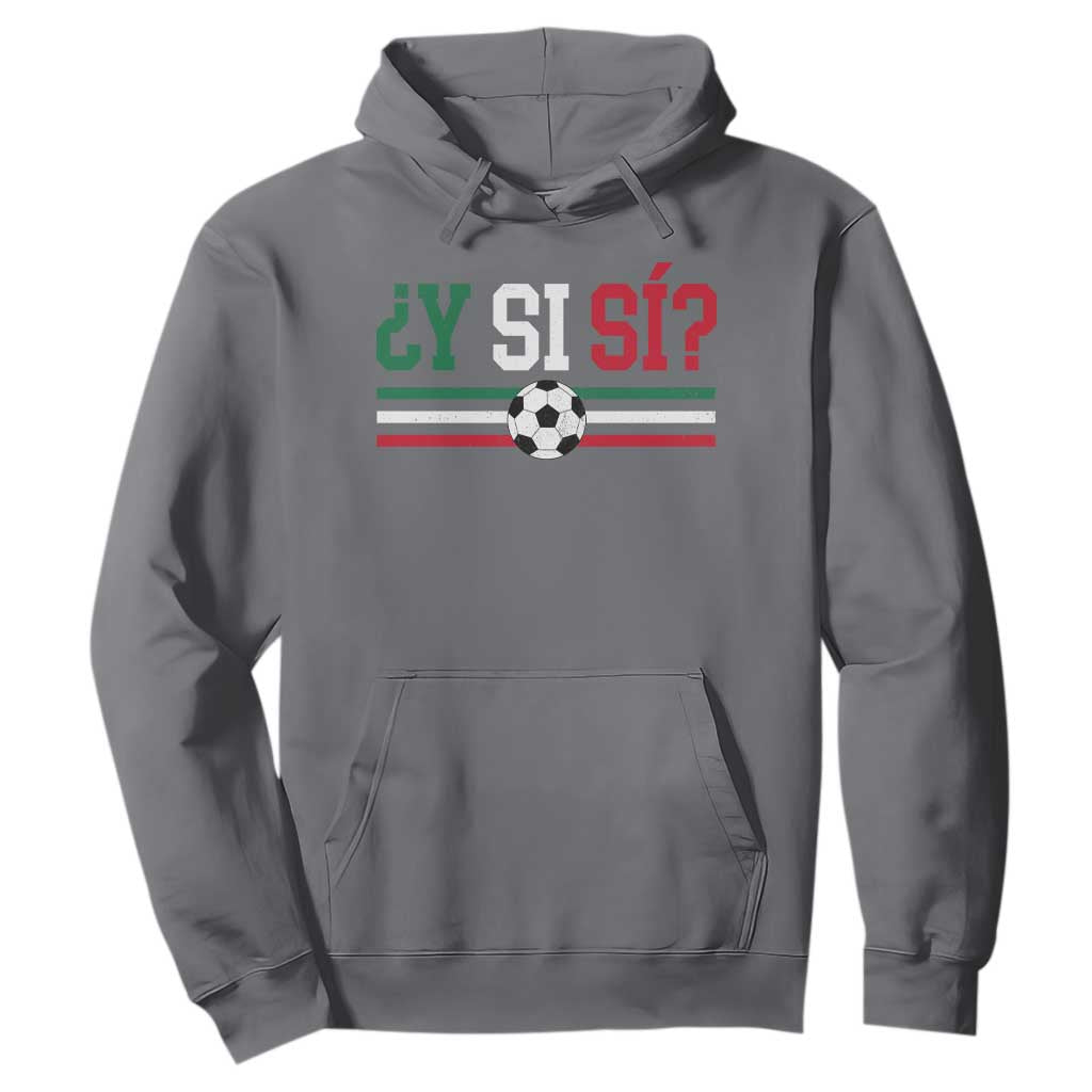 Y Si Sí Mexico Football Hoodie Vintage Mexican Flag Soccer Lover