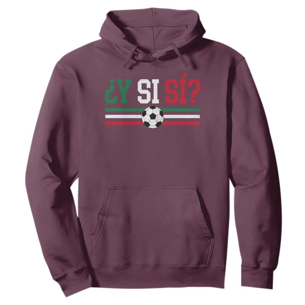 Y Si Sí Mexico Football Hoodie Vintage Mexican Flag Soccer Lover