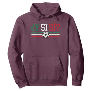Y Si Sí Mexico Football Hoodie Vintage Mexican Flag Soccer Lover