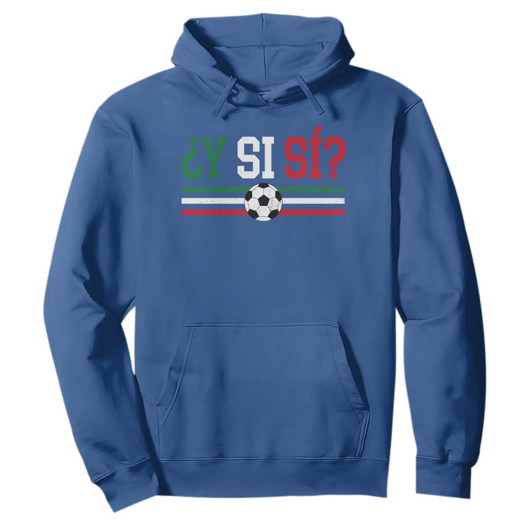 Y Si Sí Mexico Football Hoodie Vintage Mexican Flag Soccer Lover