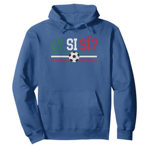 Y Si Sí Mexico Football Hoodie Vintage Mexican Flag Soccer Lover