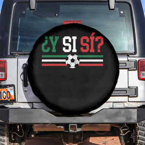 Y Si Sí Mexico Football Spare Tire Cover Vintage Mexican Flag Soccer Lover
