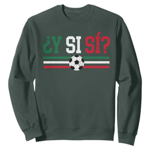 Y Si Sí Mexico Football Sweatshirt Vintage Mexican Flag Soccer Lover