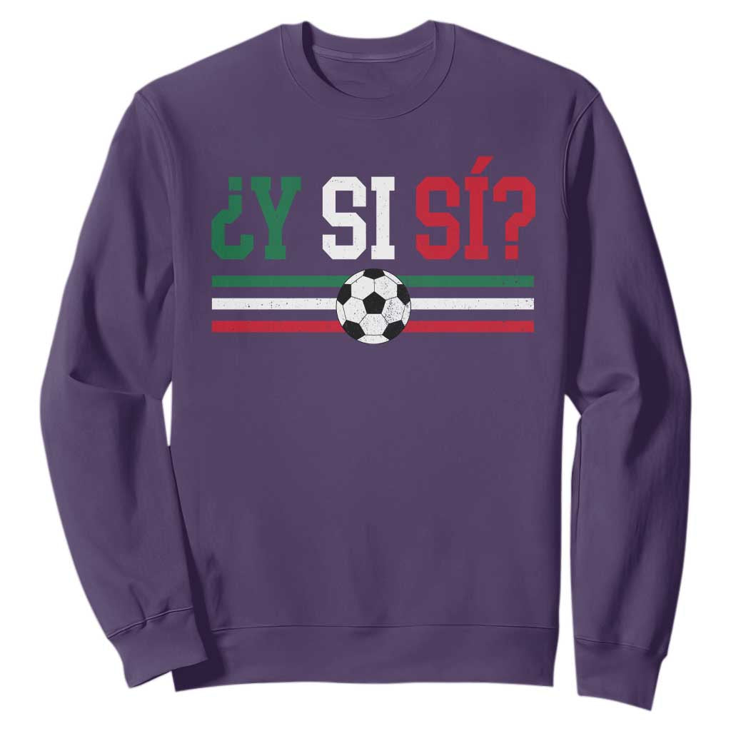Y Si Sí Mexico Football Sweatshirt Vintage Mexican Flag Soccer Lover