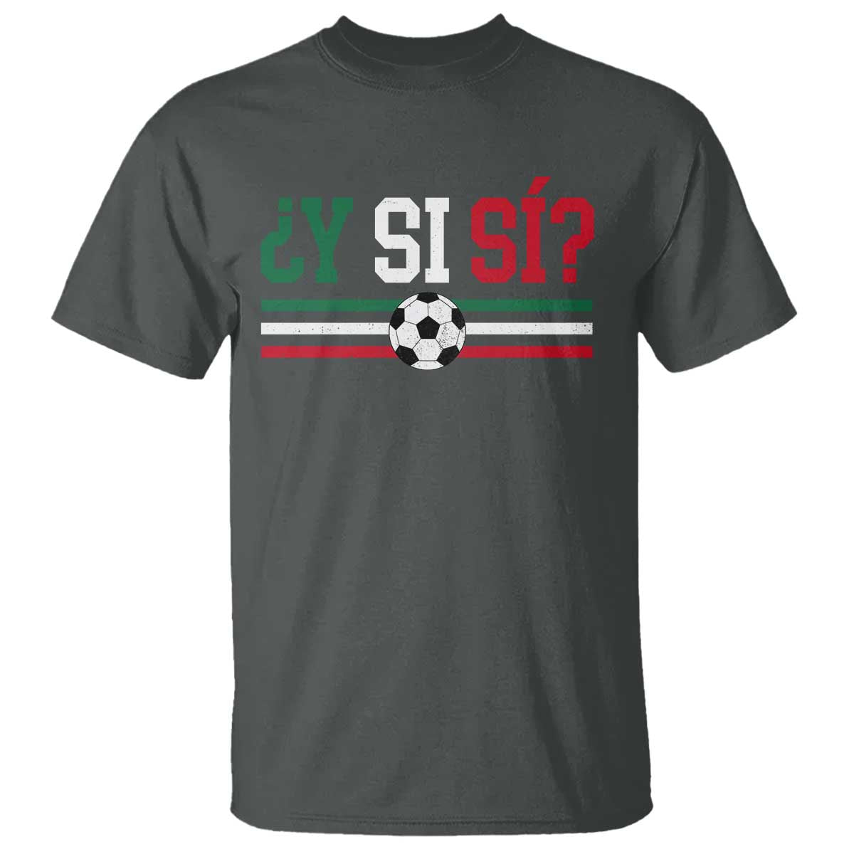 Y Si Sí Mexico Football T Shirt Vintage Mexican Flag Soccer Lover