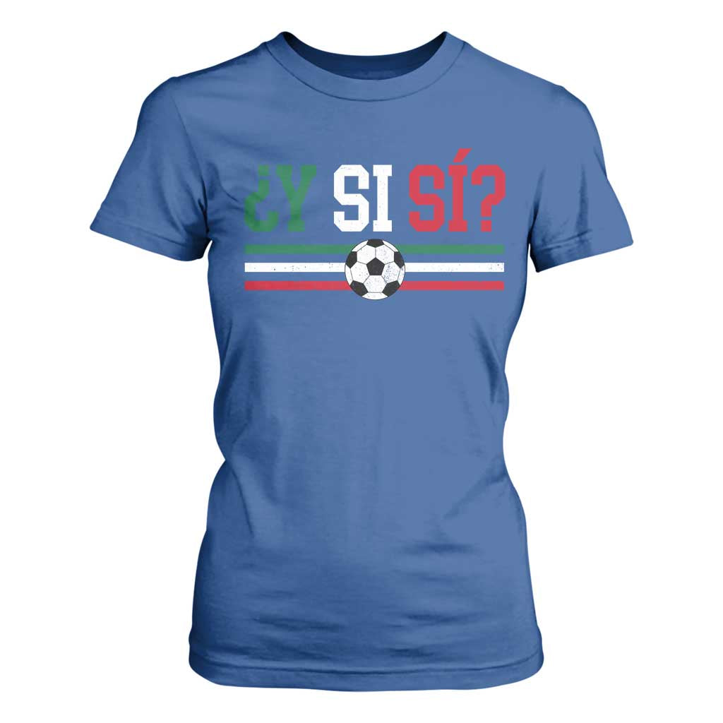 Y Si Sí Mexico Football T Shirt For Women Vintage Mexican Flag Soccer Lover
