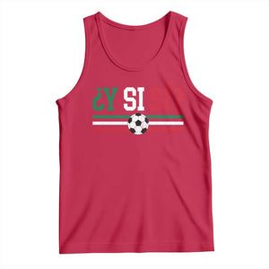 Y Si Sí Mexico Football Tank Top Vintage Mexican Flag Soccer Lover