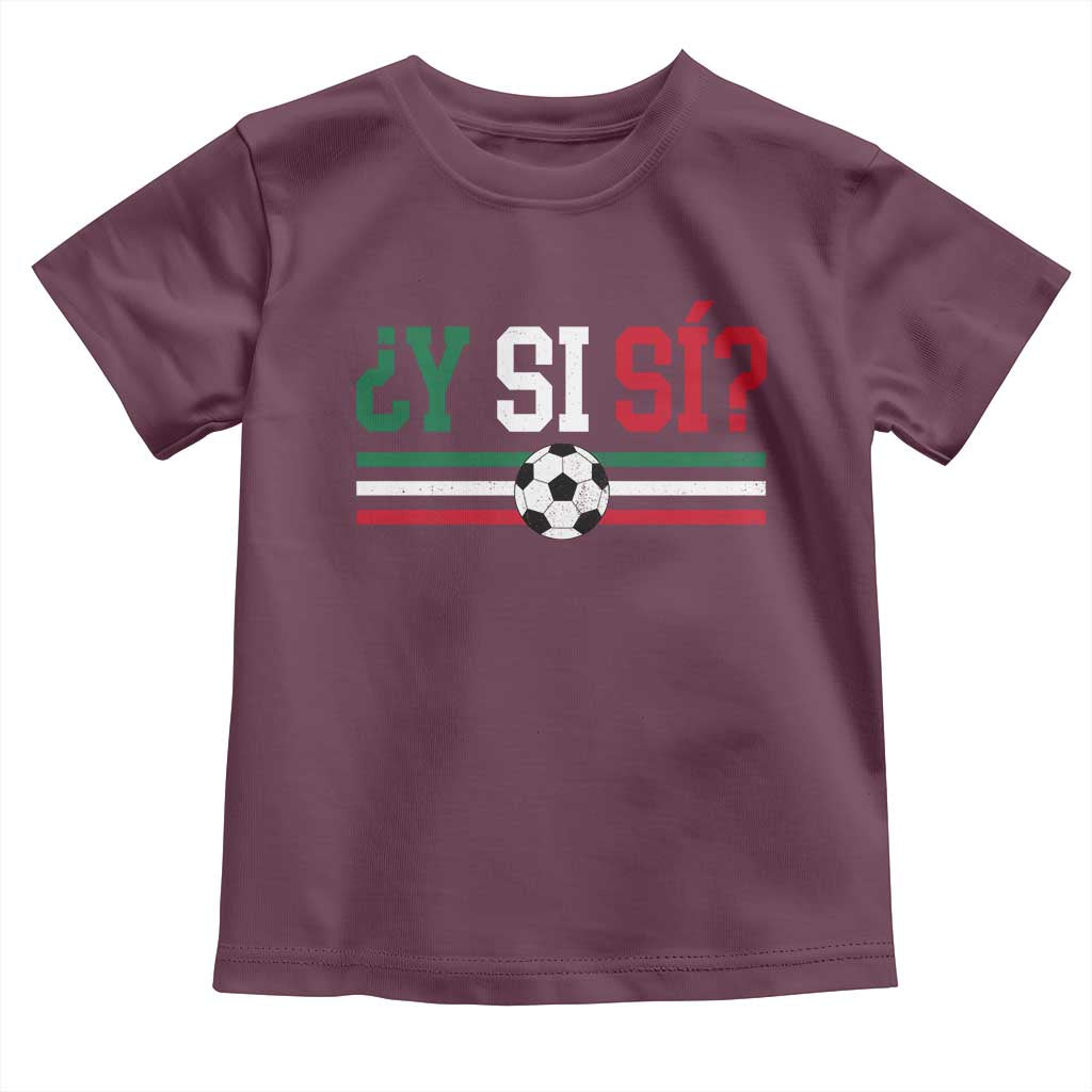 Y Si Sí Mexico Football Toddler T Shirt Vintage Mexican Flag Soccer Lover
