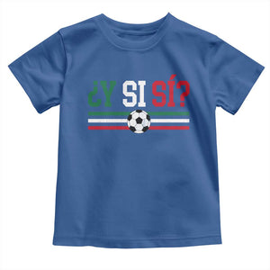 Y Si Sí Mexico Football Toddler T Shirt Vintage Mexican Flag Soccer Lover
