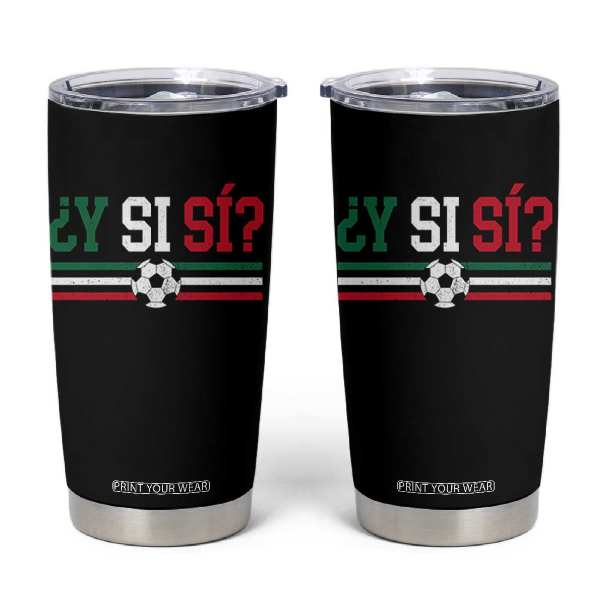 Y Si Sí Mexico Football Tumbler Cup Vintage Mexican Flag Soccer Lover