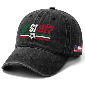 Y Si Sí Mexico Football Washed Cotton Baseball Cap Vintage Mexican Flag Soccer Lover