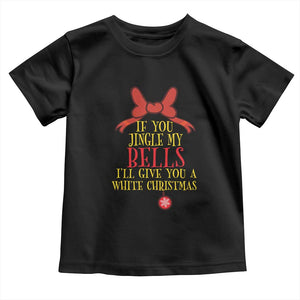 If You Jingle My Bells I'll Give You A White Christmas Toddler T Shirt Red Bow TS11 Black Print Your Wear