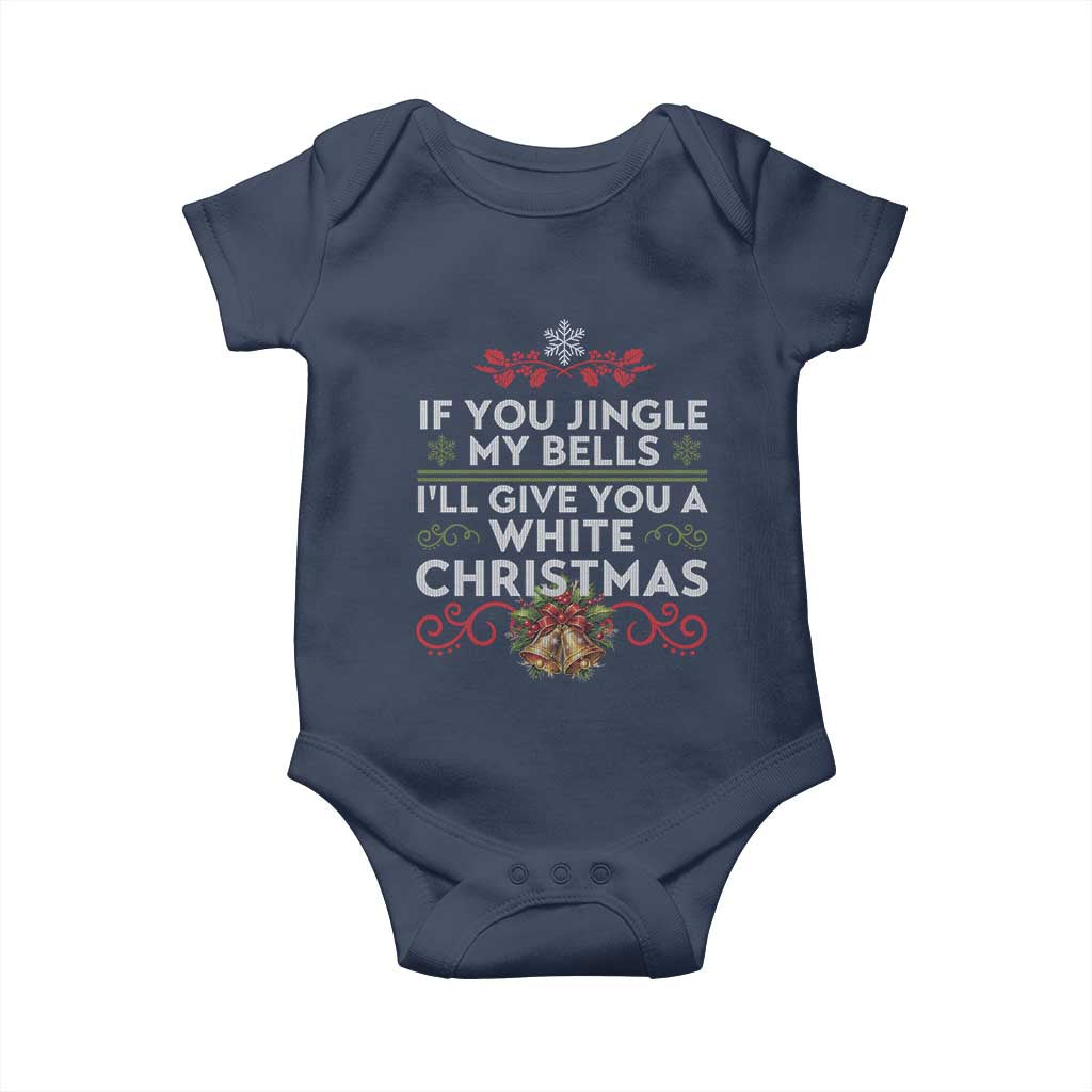 If You Jingle My Bells I'll Give You A White Christmas Baby Onesie TS11 Navy Print Your Wear