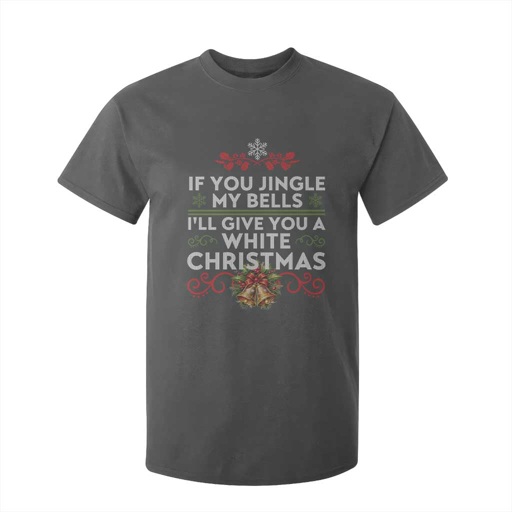 If You Jingle My Bells I'll Give You A White Christmas T Shirt For Kid TS11 Dark Heather Print Your Wear