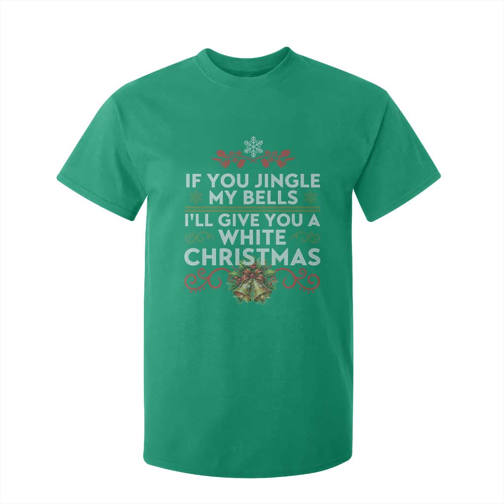 If You Jingle My Bells I'll Give You A White Christmas T Shirt For Kid TS11 Irish Green Print Your Wear