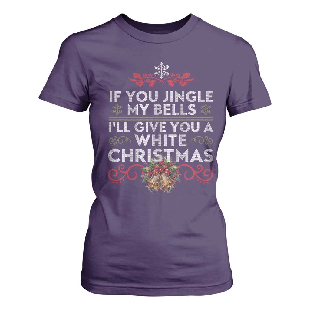 If You Jingle My Bells I'll Give You A White Christmas T Shirt For Women TS11 Purple Print Your Wear