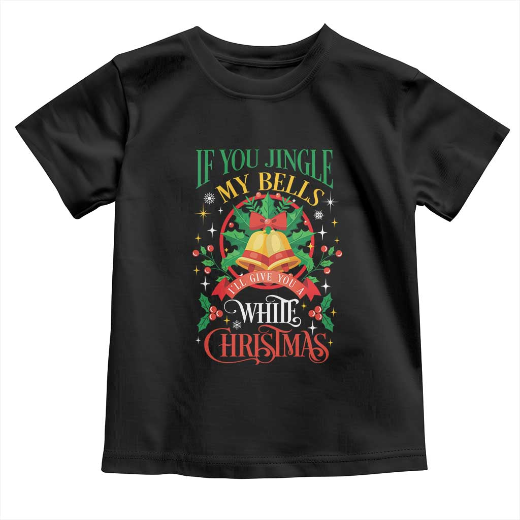Funny White Christmas Baby Shirt If You Jingle My Bells I'll Give You TS11 Black Print Your Wear