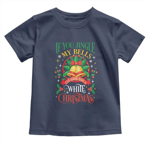 Funny White Christmas Baby Shirt If You Jingle My Bells I'll Give You TS11 Navy Print Your Wear