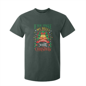 Funny White Christmas T Shirt For Kid If You Jingle My Bells I'll Give You TS11 Dark Forest Green Print Your Wear