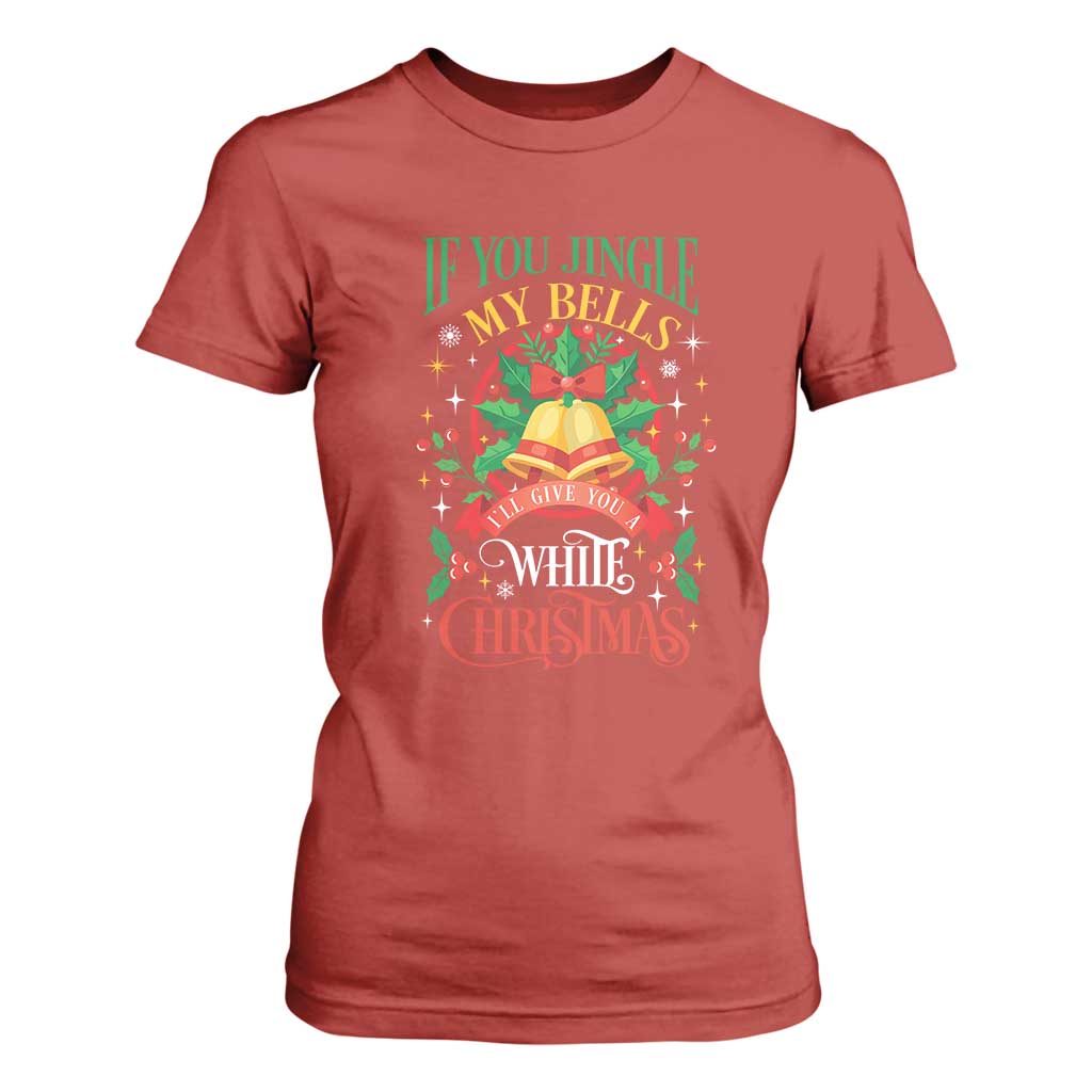 Funny White Christmas T Shirt For Women If You Jingle My Bells I'll Give You TS11 Red Print Your Wear