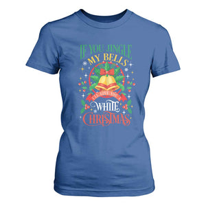 Funny White Christmas T Shirt For Women If You Jingle My Bells I'll Give You TS11 Royal Blue Print Your Wear