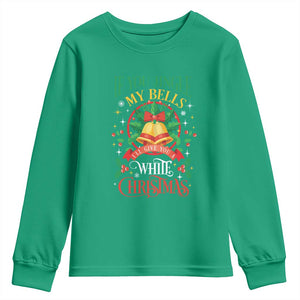 Funny White Christmas Youth Sweatshirt If You Jingle My Bells I'll Give You TS11 Irish Green Print Your Wear