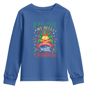 Funny White Christmas Youth Sweatshirt If You Jingle My Bells I'll Give You TS11 Royal Blue Print Your Wear