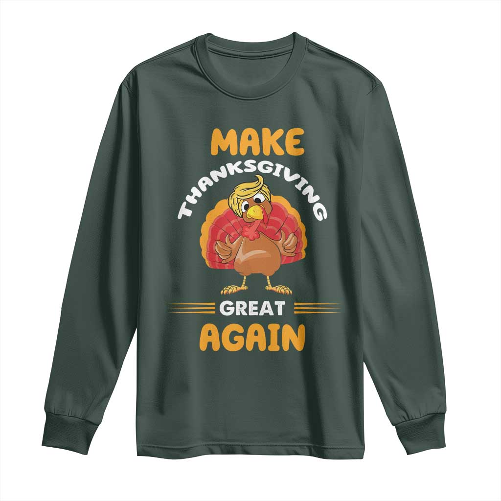 Funny Thanksgiving Trump Long Sleeve Shirt Make Thanksgiving Great Again Blond Hair Turkey TS11 Dark Forest Green Print Your Wear