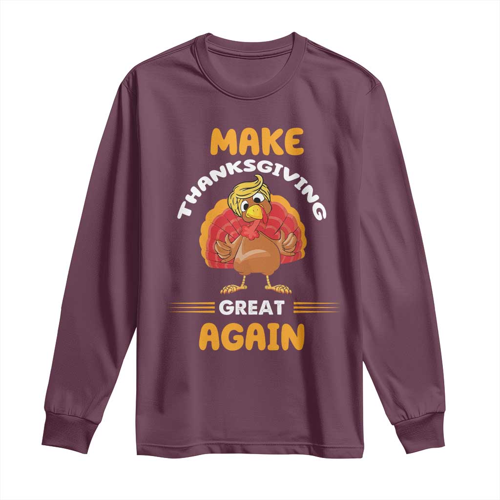 Funny Thanksgiving Trump Long Sleeve Shirt Make Thanksgiving Great Again Blond Hair Turkey TS11 Maroon Print Your Wear