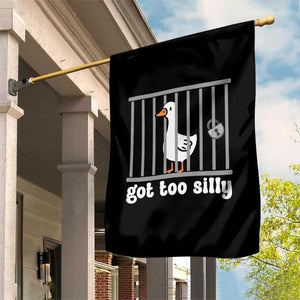 Funny Got Too Silly Garden Flag Goose Pun Humor Animal Lovers TS11 Print Your Wear