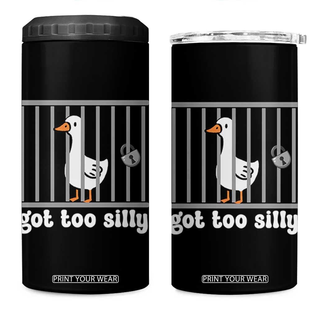 Funny Got Too Silly 4 in 1 Can Cooler Tumbler Goose Pun Humor Animal Lovers TS11 One Size: 16 oz Black Print Your Wear